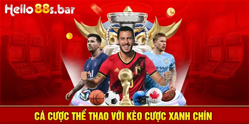 Cá cược thể thao với kèo cược xanh chín