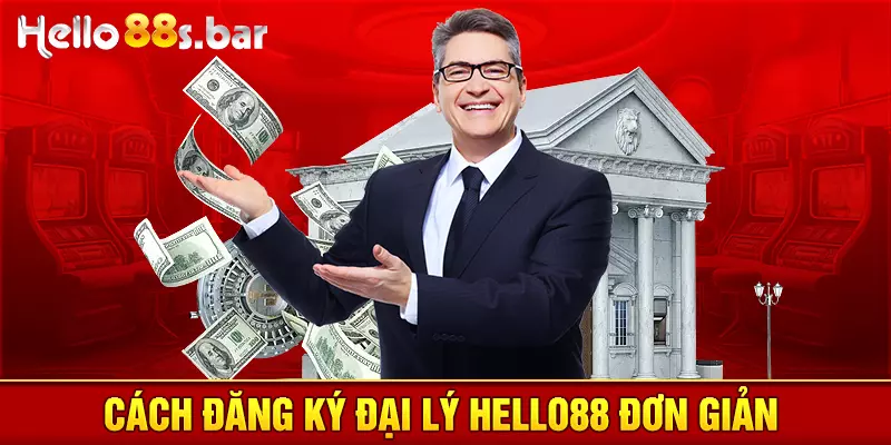 Cách đăng ký đại lý HELLO88 đơn giản