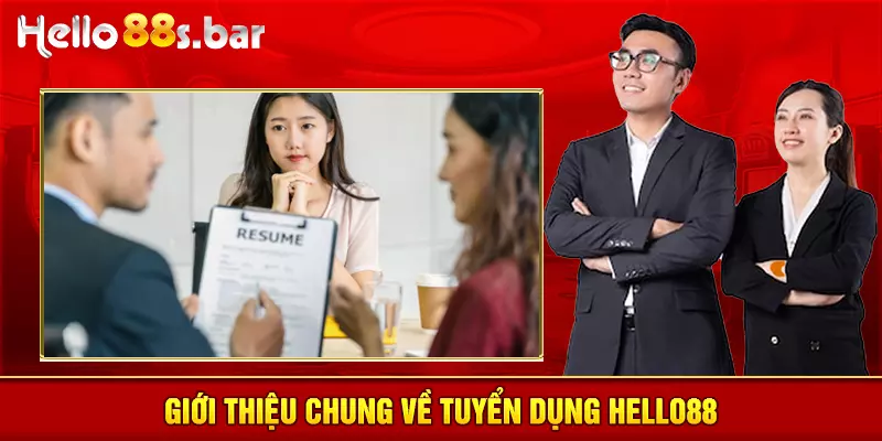 Giới thiệu chung về tuyển dụng HELLO88