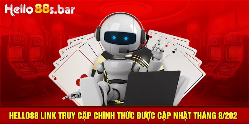 HELLO88 link truy cập chính thức được cập nhật tháng 8/2024