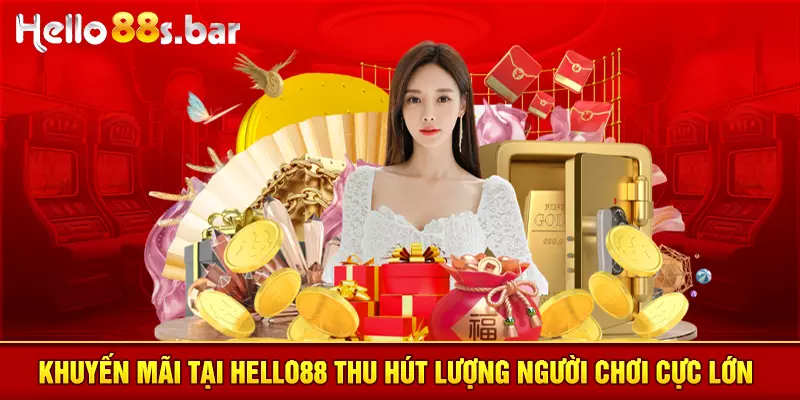 Khuyến mãi tại HELLO88 thu hút lượng người chơi cực lớn