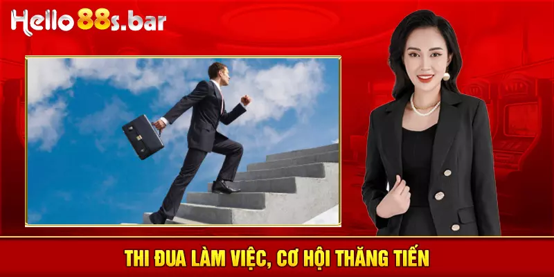 Thi đua làm việc, cơ hội thăng tiến