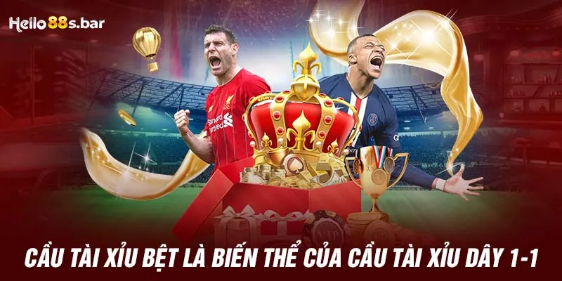 Cầu tài xỉu bệt là biến thể của cầu tài xỉu dây 1-1