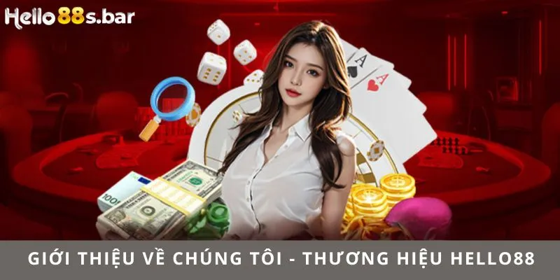 Giới thiệu về chúng tôi - Thương hiệu HELLO88