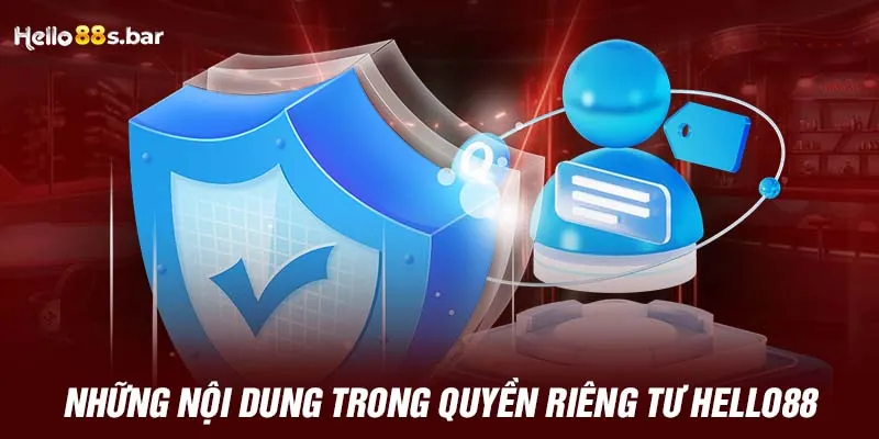 Những nội dung trong quyền riêng tư HELLO88