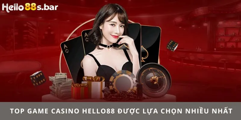 TOP game casino HELLO88 được lựa chọn nhiều nhất