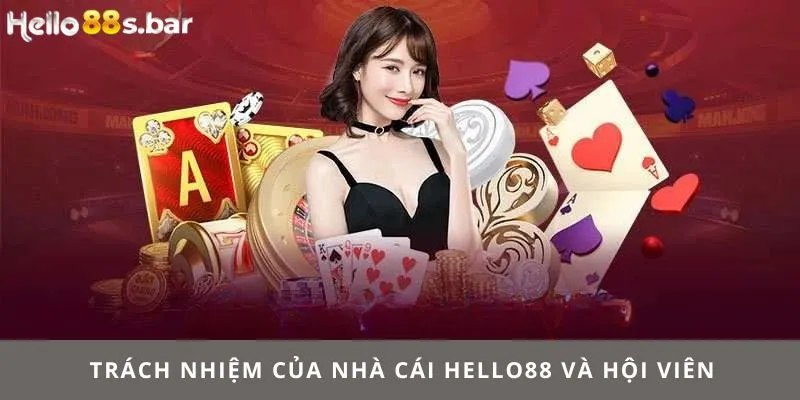 Trách nhiệm của nhà cái HELLO88 và hội viên